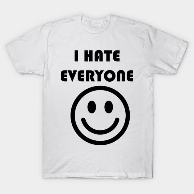 I Hate Everyone T-Shirt by YousifAzeez